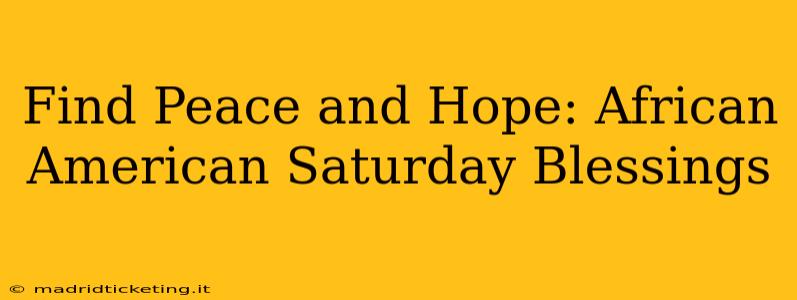 Find Peace and Hope: African American Saturday Blessings