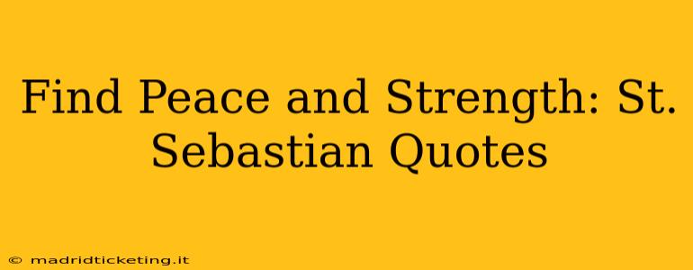 Find Peace and Strength: St. Sebastian Quotes