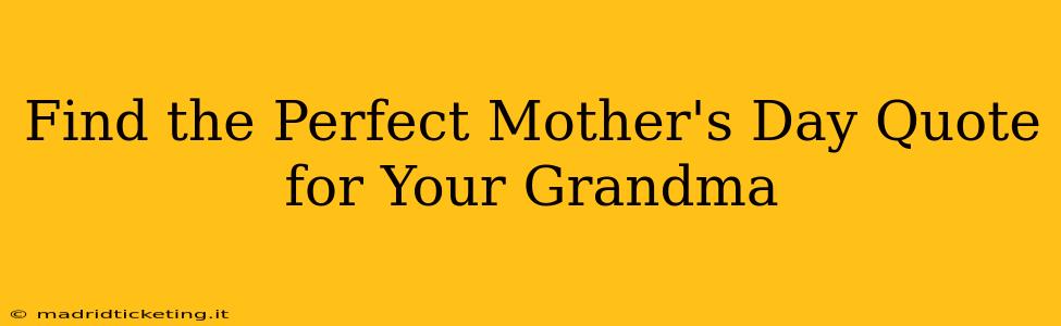 Find the Perfect Mother's Day Quote for Your Grandma