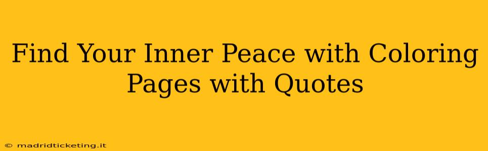 Find Your Inner Peace with Coloring Pages with Quotes