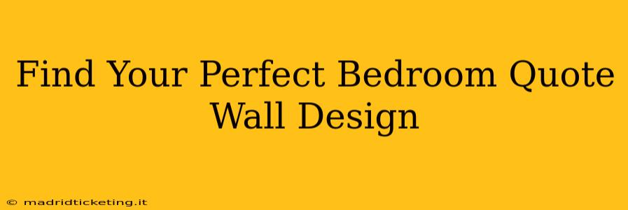 Find Your Perfect Bedroom Quote Wall Design