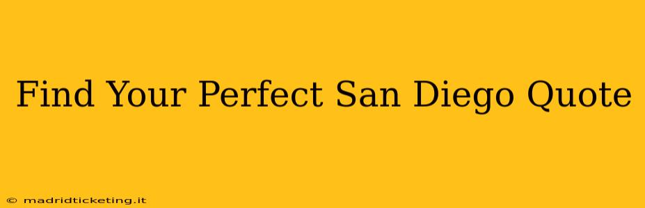 Find Your Perfect San Diego Quote