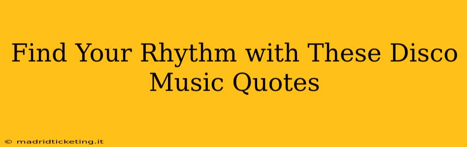 Find Your Rhythm with These Disco Music Quotes