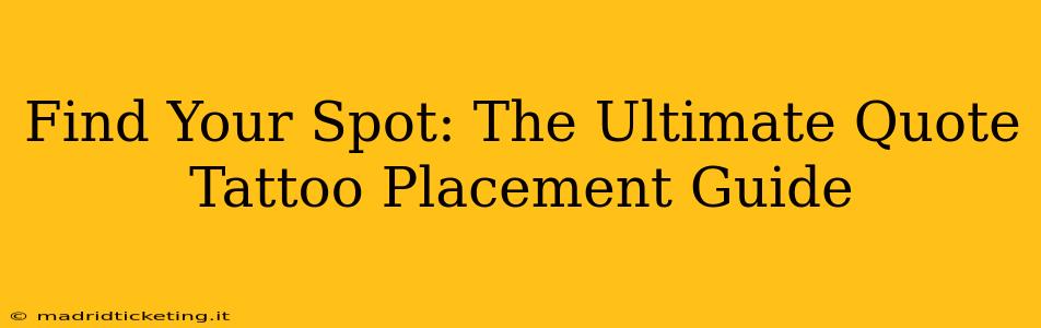 Find Your Spot: The Ultimate Quote Tattoo Placement Guide