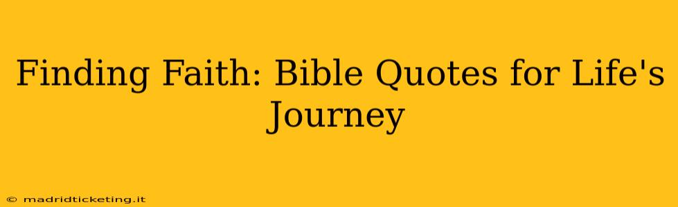 Finding Faith: Bible Quotes for Life's Journey
