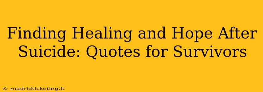 Finding Healing and Hope After Suicide: Quotes for Survivors