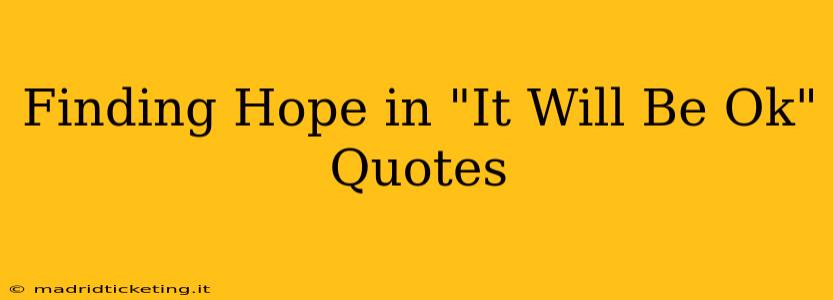 Finding Hope in "It Will Be Ok" Quotes