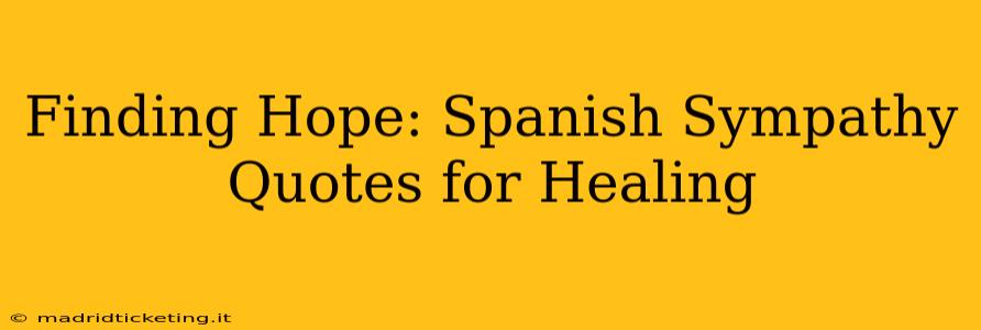 Finding Hope: Spanish Sympathy Quotes for Healing