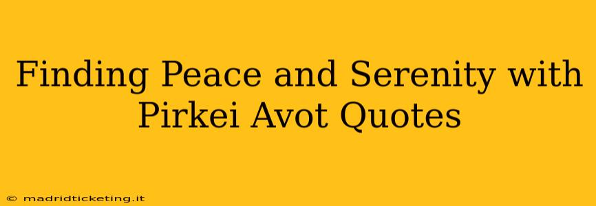 Finding Peace and Serenity with Pirkei Avot Quotes