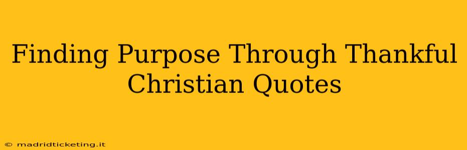 Finding Purpose Through Thankful Christian Quotes