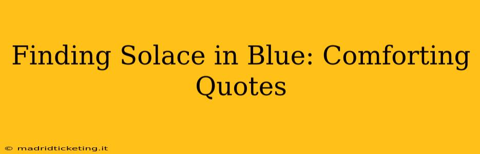 Finding Solace in Blue: Comforting Quotes