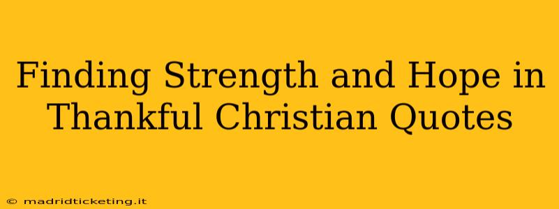 Finding Strength and Hope in Thankful Christian Quotes