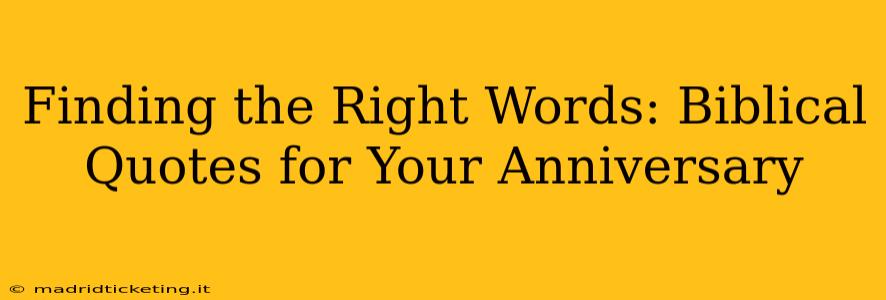 Finding the Right Words: Biblical Quotes for Your Anniversary