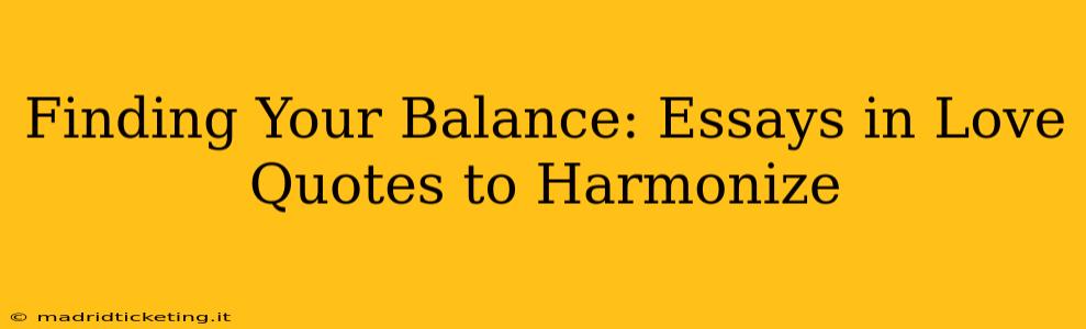 Finding Your Balance: Essays in Love Quotes to Harmonize