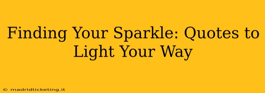 Finding Your Sparkle: Quotes to Light Your Way