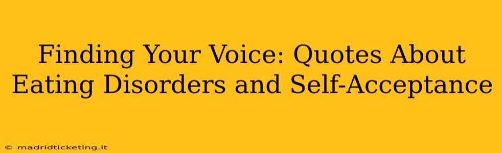 Finding Your Voice: Quotes About Eating Disorders and Self-Acceptance