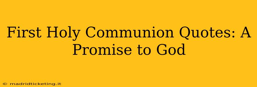 First Holy Communion Quotes: A Promise to God