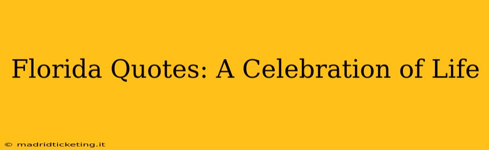 Florida Quotes: A Celebration of Life