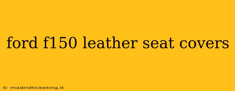 ford f150 leather seat covers