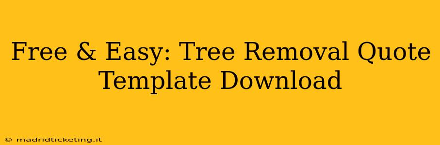 Free & Easy: Tree Removal Quote Template Download