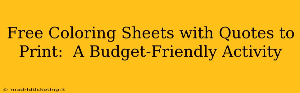 Free Coloring Sheets with Quotes to Print:  A Budget-Friendly Activity