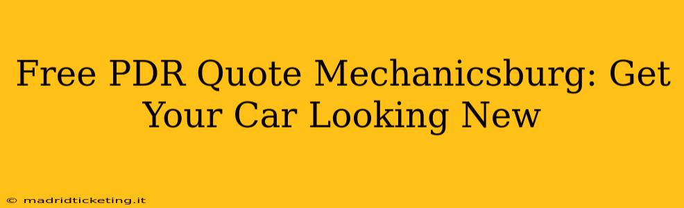 Free PDR Quote Mechanicsburg: Get Your Car Looking New