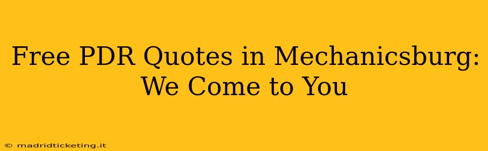 Free PDR Quotes in Mechanicsburg: We Come to You
