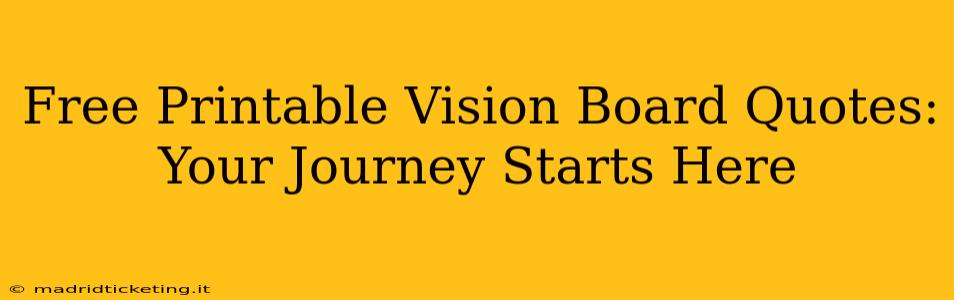 Free Printable Vision Board Quotes: Your Journey Starts Here