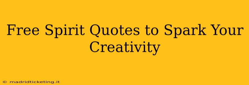 Free Spirit Quotes to Spark Your Creativity