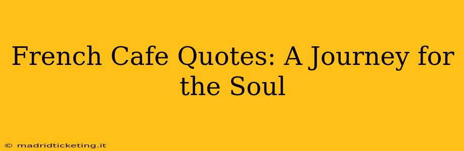 French Cafe Quotes: A Journey for the Soul