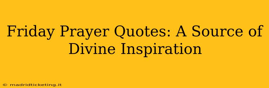 Friday Prayer Quotes: A Source of Divine Inspiration