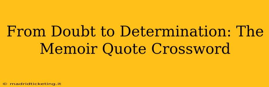 From Doubt to Determination: The Memoir Quote Crossword