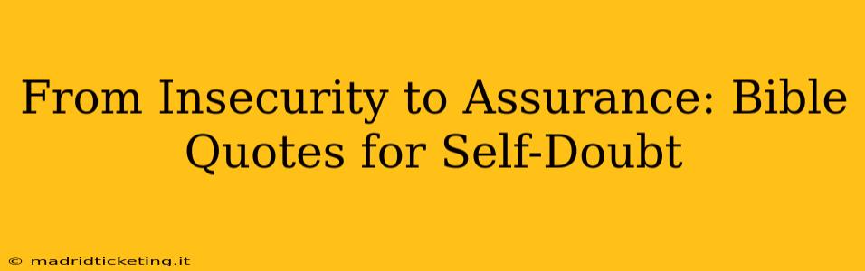 From Insecurity to Assurance: Bible Quotes for Self-Doubt