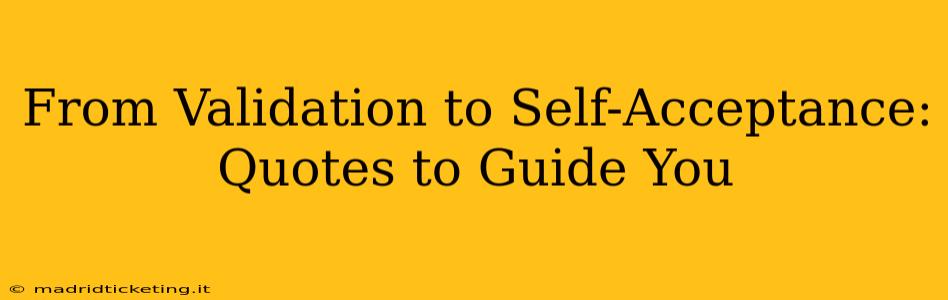 From Validation to Self-Acceptance: Quotes to Guide You