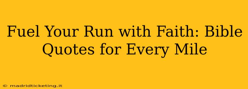 Fuel Your Run with Faith: Bible Quotes for Every Mile
