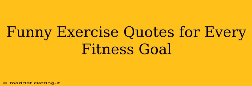 Funny Exercise Quotes for Every Fitness Goal