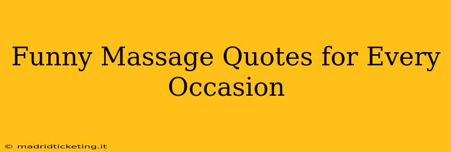 Funny Massage Quotes for Every Occasion