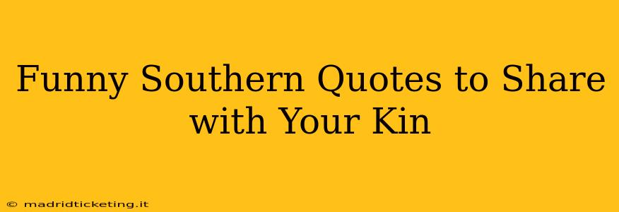 Funny Southern Quotes to Share with Your Kin