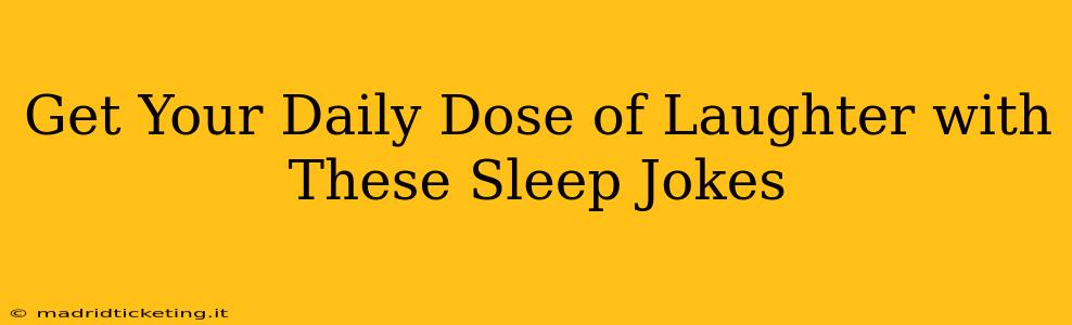 Get Your Daily Dose of Laughter with These Sleep Jokes