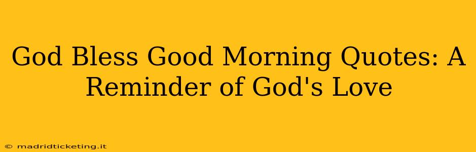 God Bless Good Morning Quotes: A Reminder of God's Love