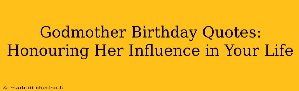 Godmother Birthday Quotes: Honouring Her Influence in Your Life