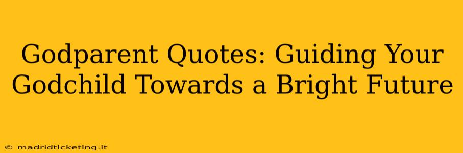 Godparent Quotes: Guiding Your Godchild Towards a Bright Future
