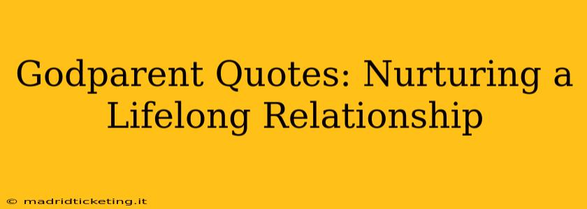 Godparent Quotes: Nurturing a Lifelong Relationship