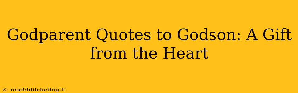 Godparent Quotes to Godson: A Gift from the Heart