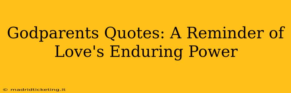 Godparents Quotes: A Reminder of Love's Enduring Power