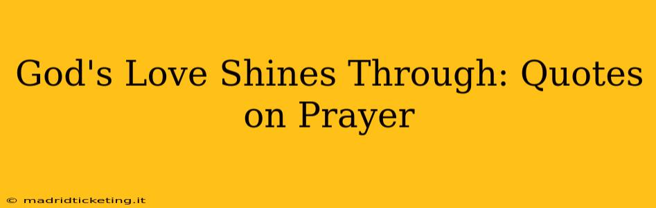 God's Love Shines Through: Quotes on Prayer