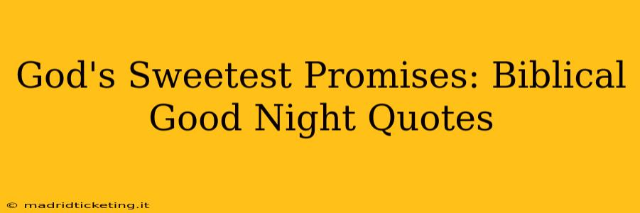God's Sweetest Promises: Biblical Good Night Quotes