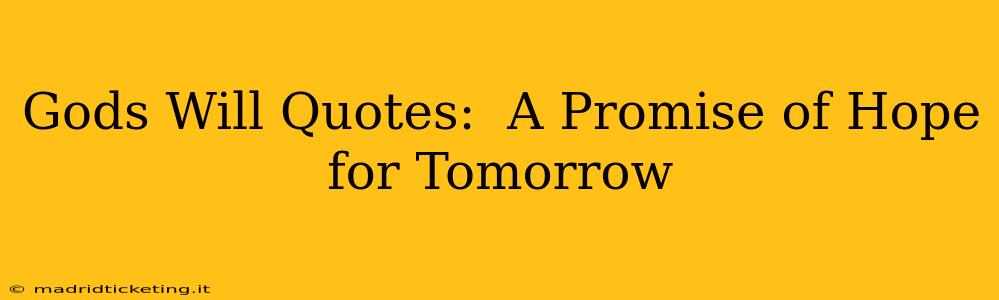 Gods Will Quotes:  A Promise of Hope for Tomorrow