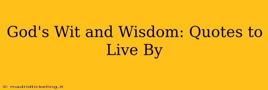 God's Wit and Wisdom: Quotes to Live By