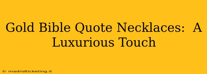 Gold Bible Quote Necklaces:  A Luxurious Touch